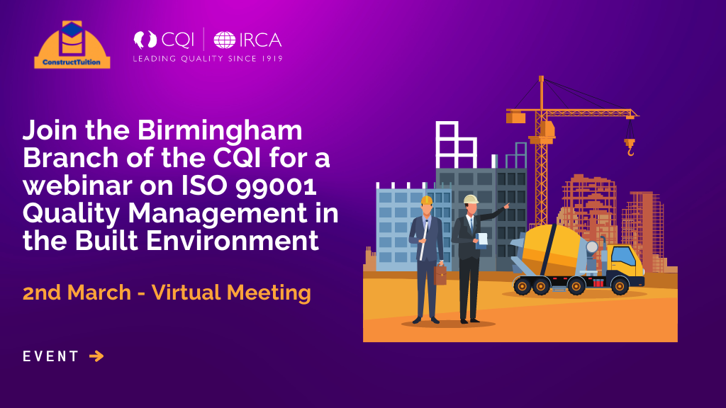 Join the Birmingham Branch of the CQI for a webinar on ISO 99001 Quality Management in the Built Environment 2nd March - Virtual Meeting