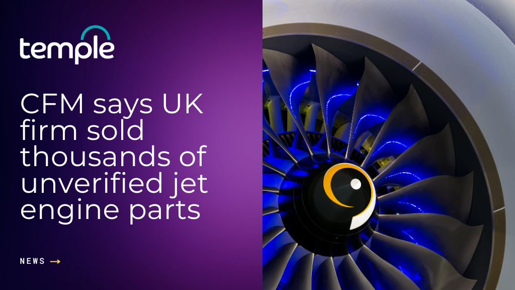 CFM says UK firm sold thousands of unverified jet engine parts